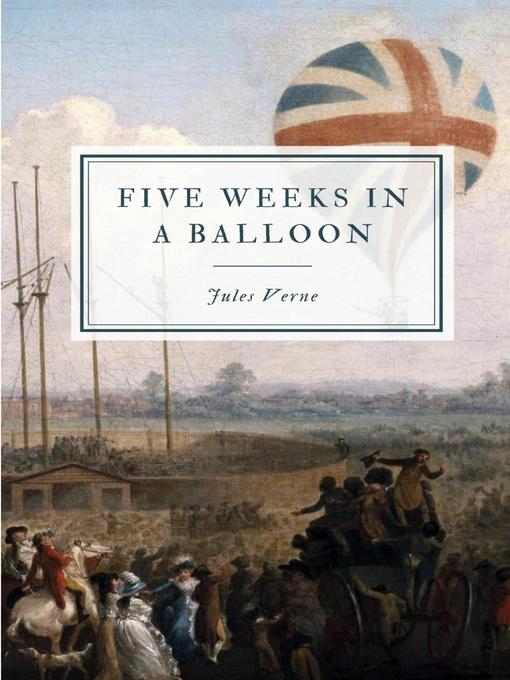 Title details for Five Weeks in a Balloon by Jules Verne - Available
